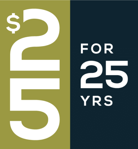 Text reading "$25 for 25 yrs"